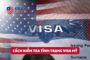 Người xin visa Mỹ cần theo dõi hồ sơ để nắm bắt tiến trình xét duyệt kịp thời