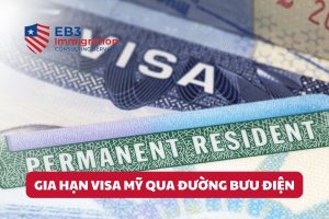 Gia hạn visa Mỹ giúp kéo dài thời hạn thị thực và tiết kiệm thời gian qua đường bưu điện