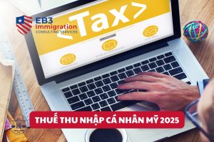 Người định cư EB3 tại Mỹ phải khai và nộp thuế thu nhập cá nhân theo 7 mức lũy tiến