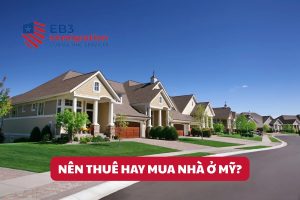 Người định cư EB3 cần cân nhắc kỹ giữa thuê và mua nhà vì ảnh hưởng lớn đến tài chính