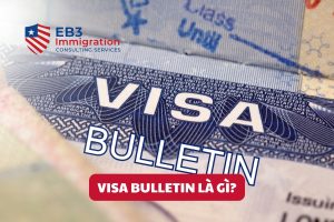 Visa Bulletin Là Gì? Hướng Dẫn Đọc Lịch Thị Thực Mỹ